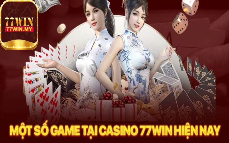 Rất nhiều sản phẩm có mặt tại sảnh casino của 77Win cho hội viên chơi